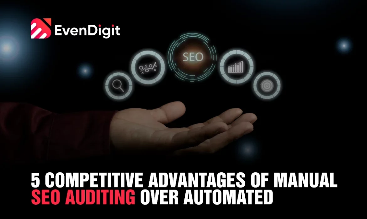 5 Competitive Advantages Of Manual Seo Auditing Over Automated
