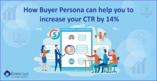 How Buyer Persona Can Help You Increase Your CTR