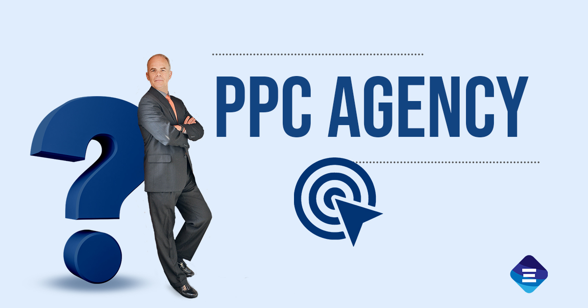  Questions To Ask Your PPC Agency